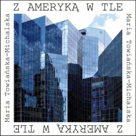 z-ameryka-w-tle-maria-towianska-michalska