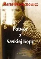 potwor-z-saskiej-kepy-marta-sieciechowicz