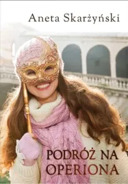 podroz-na-operiona-aneta-skarzynski