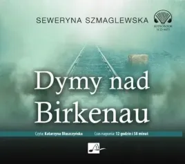 dymy-nad-birkenau-audiobook-seweryna-szmaglewska