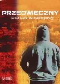 przedwieczny-oskar-wiaderny
