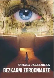 bezkarni-zbrodniarze-stefania-jagielnicka