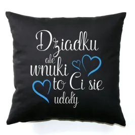 poduszka-czarna-na-dzien-babci-i-dziadka-dziadku-wnuki-ci-sie-udaly-wzory