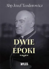 dwie-epoki-abp-jozef-teodorowicz