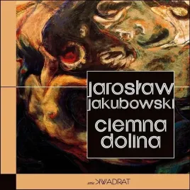 ciemna-dolina-jaroslaw-jakubowski