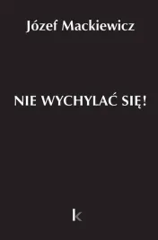 dziela-t-32-nie-wychylac-sie-jozef-mackiewicz
