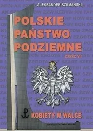 polskie-panstwo-podziemne-cz-7-kobiety-w-walce
