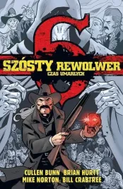 szosty-rewolwer-czas-umarlych-praca-zbiorowa