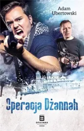 operacja-dzannah-adam-ubertowski