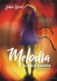 melodia-konca-swiata-ksiega-pierwsza-jakub-szmal
