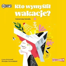 kto-wymyslil-wakacje-audiobook-katarzyna-sowula