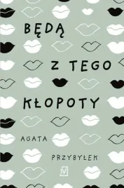 beda-z-tego-klopoty-agata-przybylek