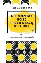 nie-mozemy-uciec-przed-nasza-historia