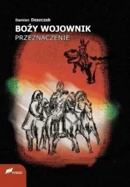 bozy-wojownik-przeznaczenie-damian-deszczak