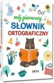 moj-pierwszy-slownik-ortograficzny-gramatyka-odmiana-wyrazow-greg