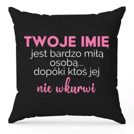 poduszka-czarna-ozdobna-mila-osoba-dopoki-sie-nie-w-urwi-imie-prezent-wz