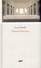 ostatnia-wieczerza-pawel-huelle-pawel-huelle