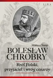 boleslaw-chrobry-krol-polski-przyjaciel-i-wrog