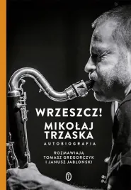 wrzeszcz-mikolaj-trzaska-autobiografia