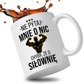 kubek-prezent-dla-fana-silowni-nie-pytaj-mnie-o-nic-chyba-ze-o-silownie-wz