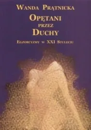 opetani-przez-duchy-egzorcyzmy-w-xxi-stuleciu