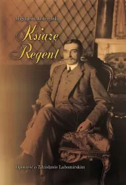 ksiaze-regent-opowiesc-o-zdzislawie-lubomirskim