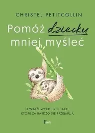 pomoz-dziecku-mniej-myslec-christel-petitcollin