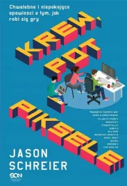 krew-pot-i-piksele-jason-schreier