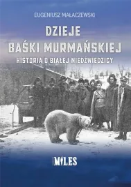 dzieje-baski-murmanskiej-eugeniusz-malaczewski