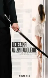 ucieczka-w-zniewolenie-karolina-agata-socha