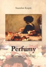 perfumy-instrukcja-obslugi-stanislaw-krajski