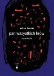 pan-wszystkich-krow-opowiadania-andrzej-dybczak