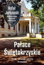 palace-swietokrzyskie-dzieje-atrakcje-sekrety
