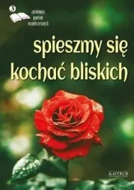 spieszmy-sie-kochac-bliskich-3-praca-zbiorowa