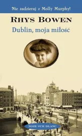 dublin-moja-milosc-rhys-bowen