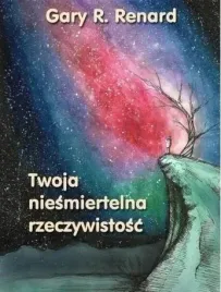 twoja-niesmiertelna-rzeczywistosc-renard-gary