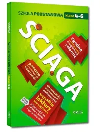 sciaga-szkola-podstawowa-klasy-4-6-streszczenia-charakterystyki-greg