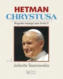 hetman-chrystusa-biografia-sw-jana-pawla-ii-t-1
