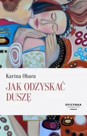 jak-odzyskac-dusze-karina-obara