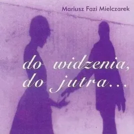 do-widzenia-do-jutra-cd-mariusz-fazi-mielczarek