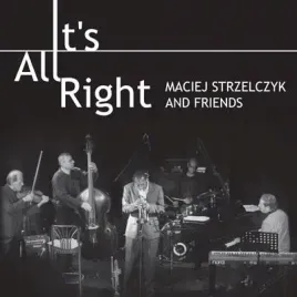 it-s-all-right-cd-maciej-strzelczyk-and-friends