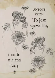 to-jest-zjawisko-i-na-to-nie-ma-rady-kroh-antoni