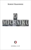 o-michniku-robert-krasowski
