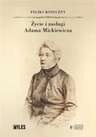 zycie-i-zaslugi-adama-mickiewicza-feliks-koneczny