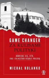 game-changer-za-kulisami-polityki-michal-kolanko