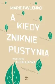 a-kiedy-zniknie-pustynia-marie-pavlenko