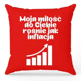 poduszka-prezent-na-walentynki-moja-milosc-do-ciebie-rosnie-jak-inflacja