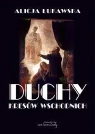 duchy-kresow-wschodnich-alicja-lukawska