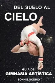 del-suelo-al-cielo-guia-de-gimnasia-artistica-bonnie-godino