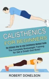 calisthenics-for-beginners-the-complete-bodyweigh